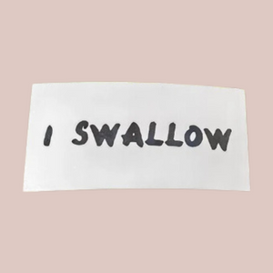 I Swallow Temporary Tattoo